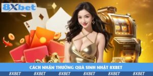 cach-nhan-thuong-qua-sinh-nhat-8xbet